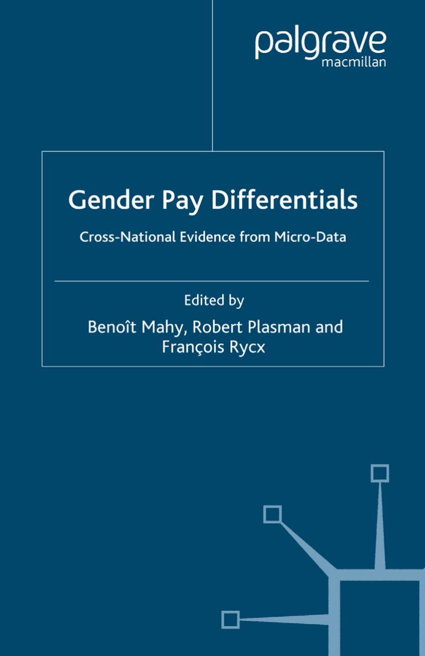 Gender Pay Differentials: Cross-National Evidence from Micro-Data by Benoît Mahy Robert Plasman François Rycx (eds.)
