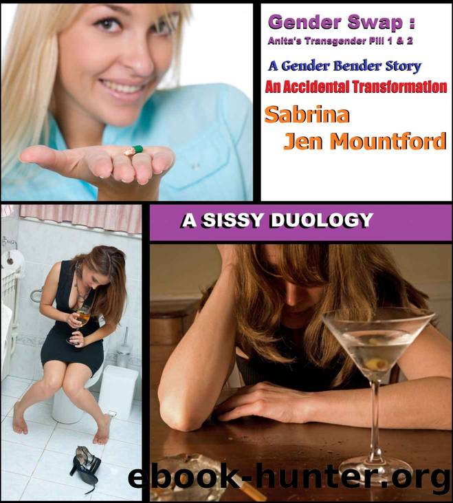 Gender Swap : Anita's Transgender Pill 1 & 2 : A Sissy Duology by Sabrina Jen Mountford