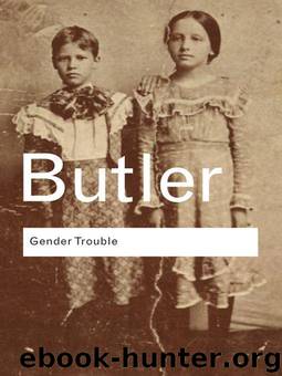Gender Trouble: Feminism and the Subversion of Identity (Routledge Classics) by Butler Judith