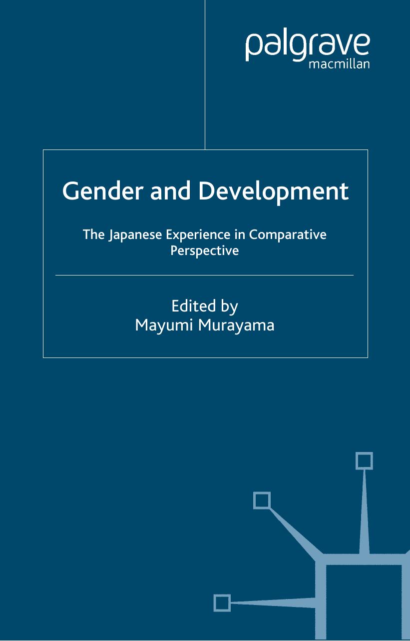 Gender and Development: The Japanese Experience in Comparative Perspective by Mayumi Murayama