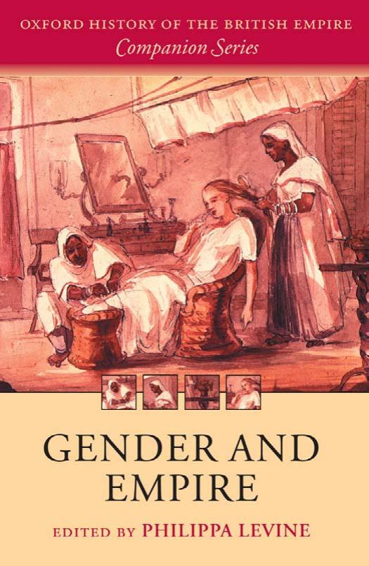Gender and Empire (The Oxford History of the British Empire Companion) by Philippa Levine