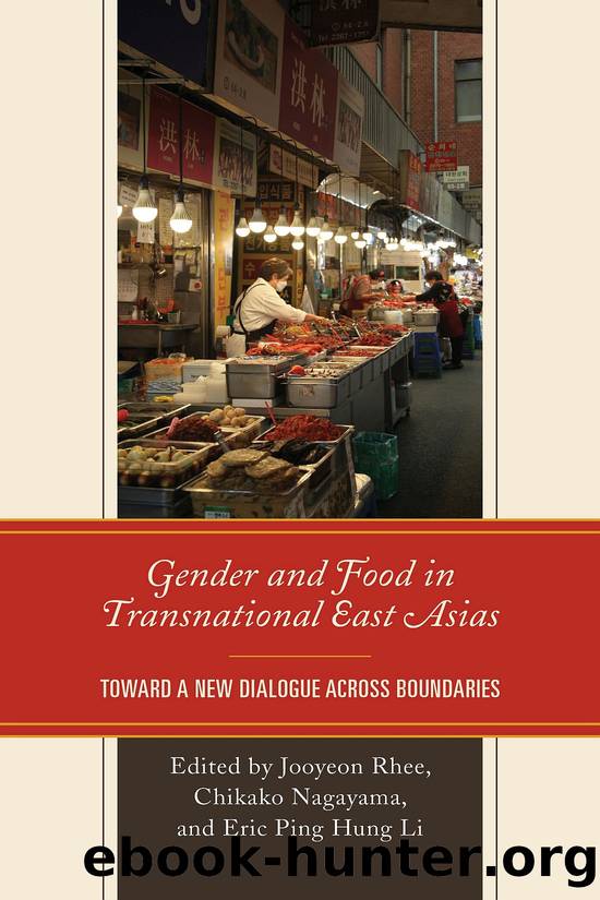 Gender and Food in Transnational East Asias by Jooyeon Rhee Chikako Nagayama and Eric Ping Hung Li