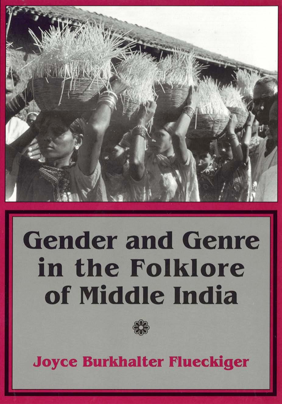 Gender and Genre in the Folklore of Middle India by Joyce Burkhalter Flueckiger