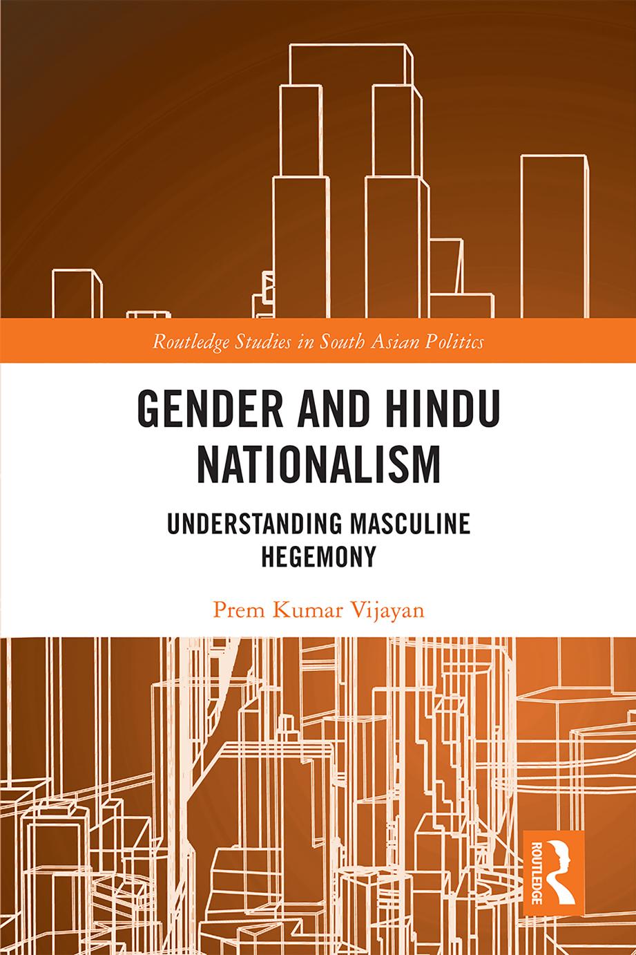Gender and Hindu Nationalism: Understanding Masculine Hegemony by Prem Kumar Vijayan