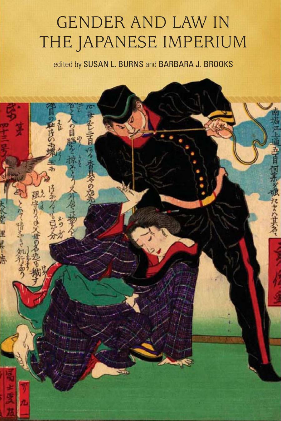 Gender and Law in the Japanese Imperium by Susan L. Burns Barbara J. Brooks (eds.)