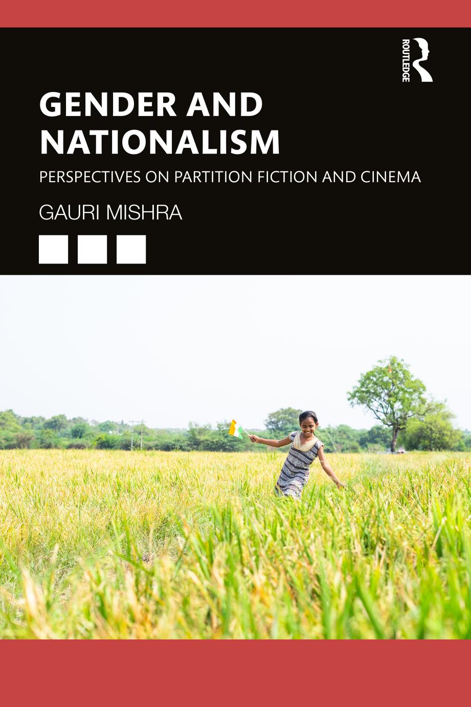 Gender and Nationalism: Perspectives on Partition Fiction and Cinema by Gauri Mishra