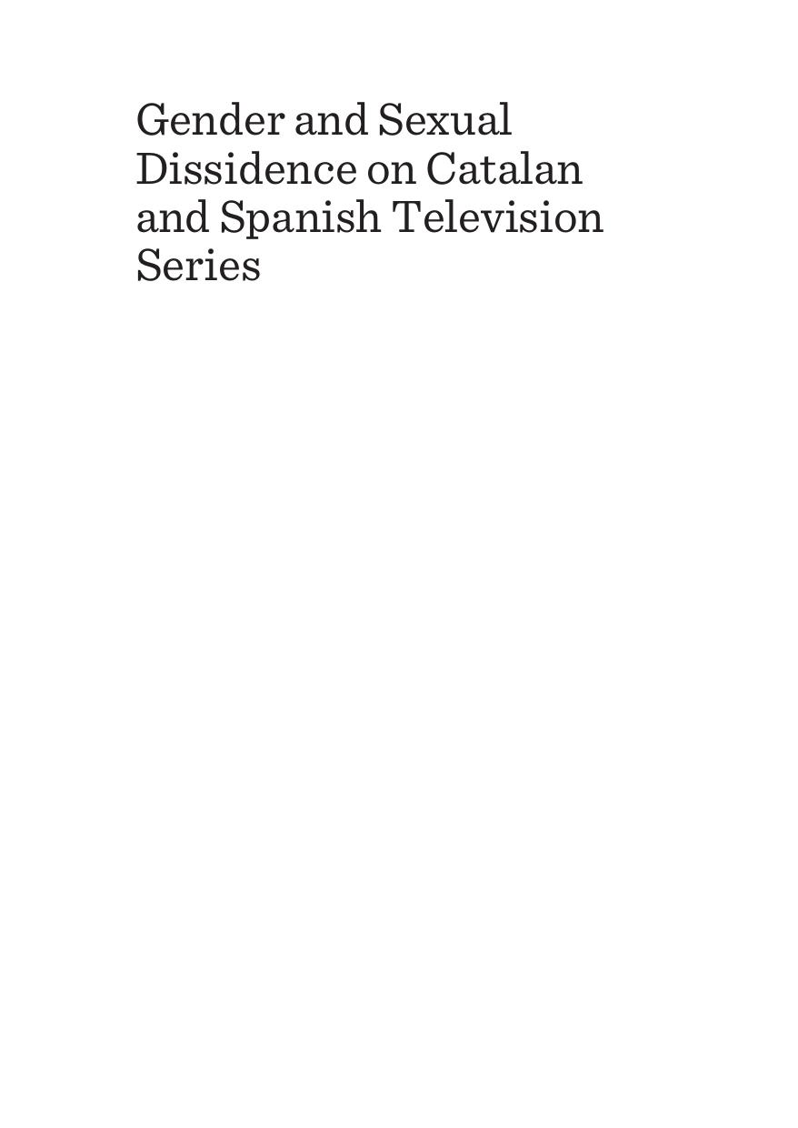 Gender and Sexual Dissidence on Catalan and Spanish Television Series : An Intercultural Analysis by Silvia Grassi