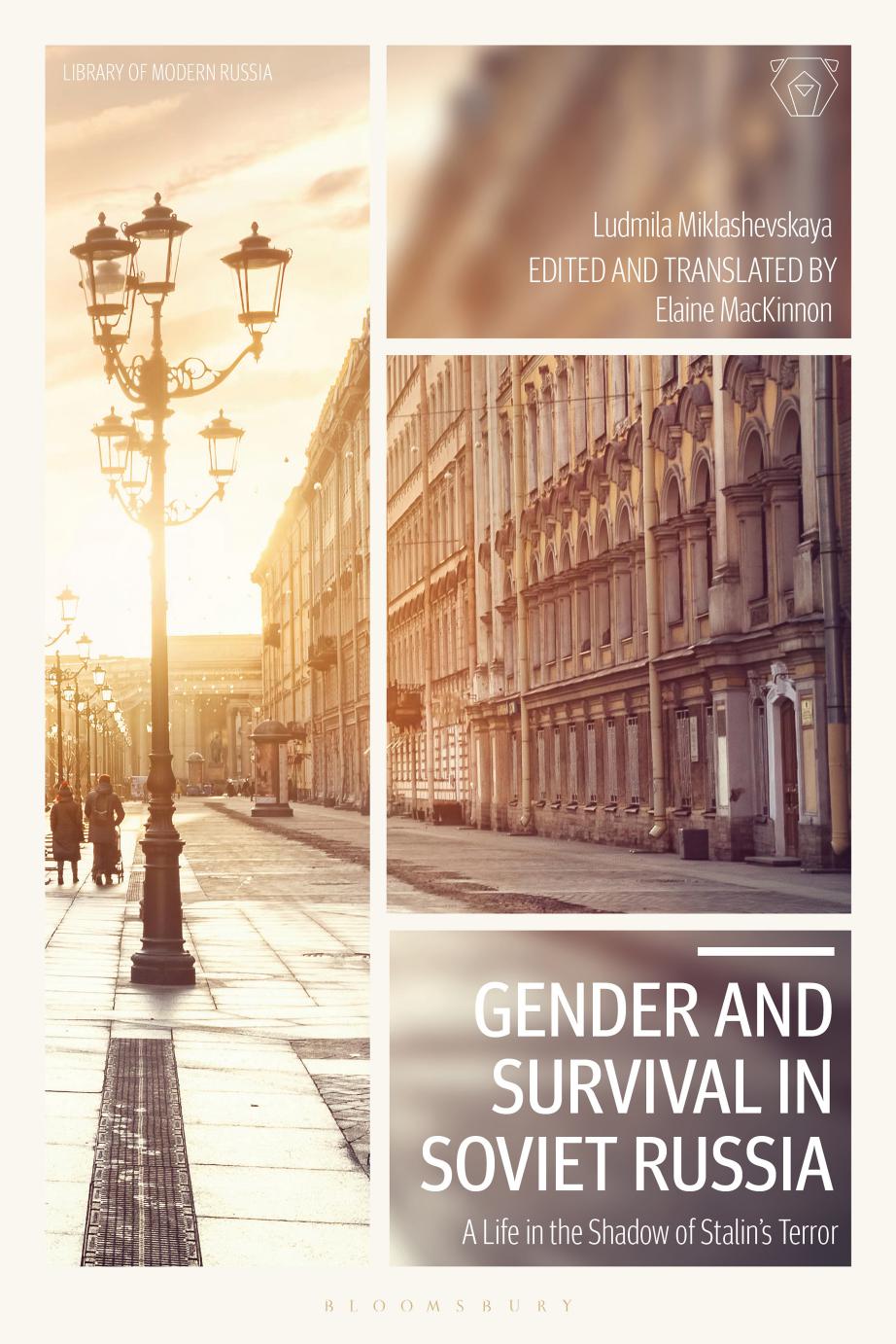 Gender and Survival in Soviet Russia: A Life in the Shadow of Stalin's Terror by Ludmila Miklashevskaya; Elaine MacKinnon