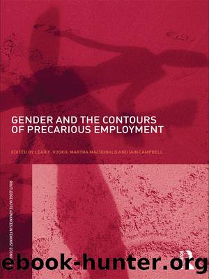 Gender and the Contours of Precarious Employment by Vosko Leah F.;MacDonald Martha;Campbell Iain;