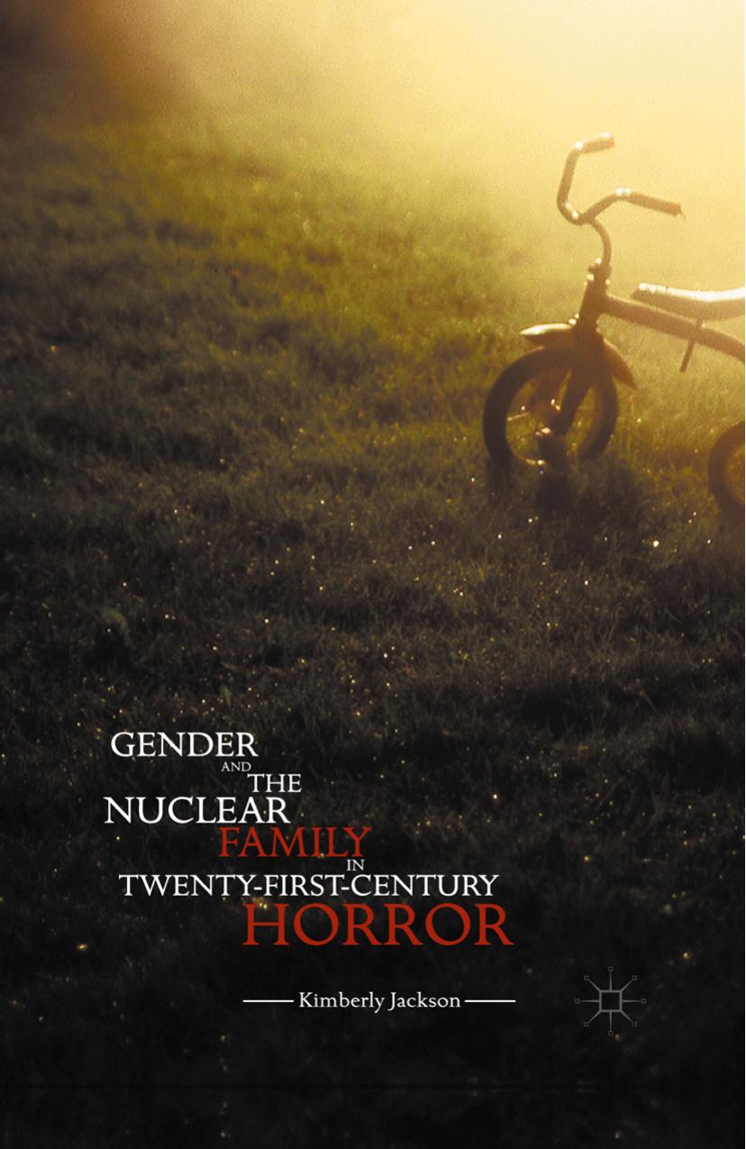 Gender and the Nuclear Family in Twenty-First-Century Horror by Unknow