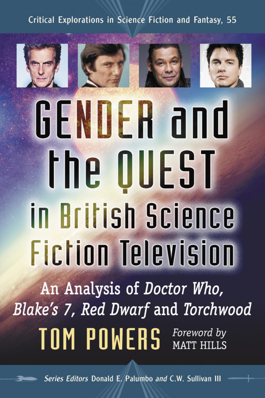 Gender and the Quest in British Science Fiction Television: An Analysis of Doctor Who, Blakeâs 7, Red Dwarf and Torchwood by Tom Powers