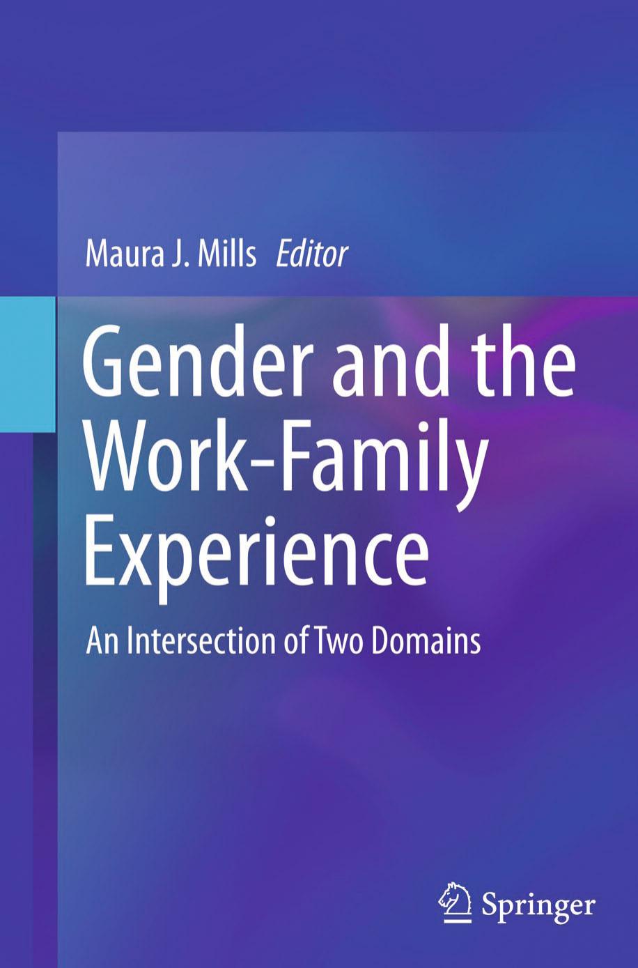 Gender and the Work-Family Experience: An Intersection of Two Domains by Maura J. Mills (eds.)