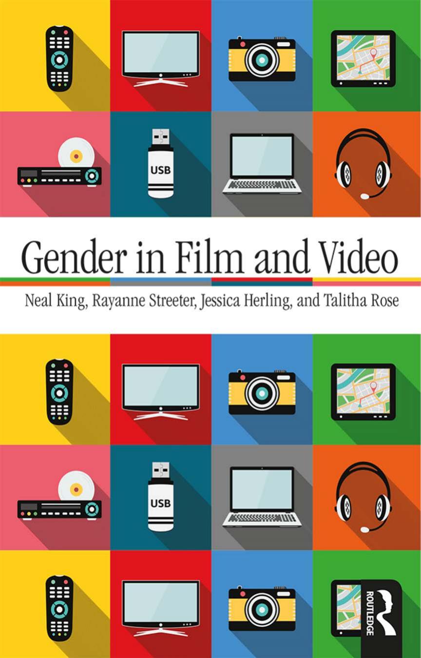 Gender in Film and Video by Neal King Rayanne Streeter Jessica Herling Talitha Rose