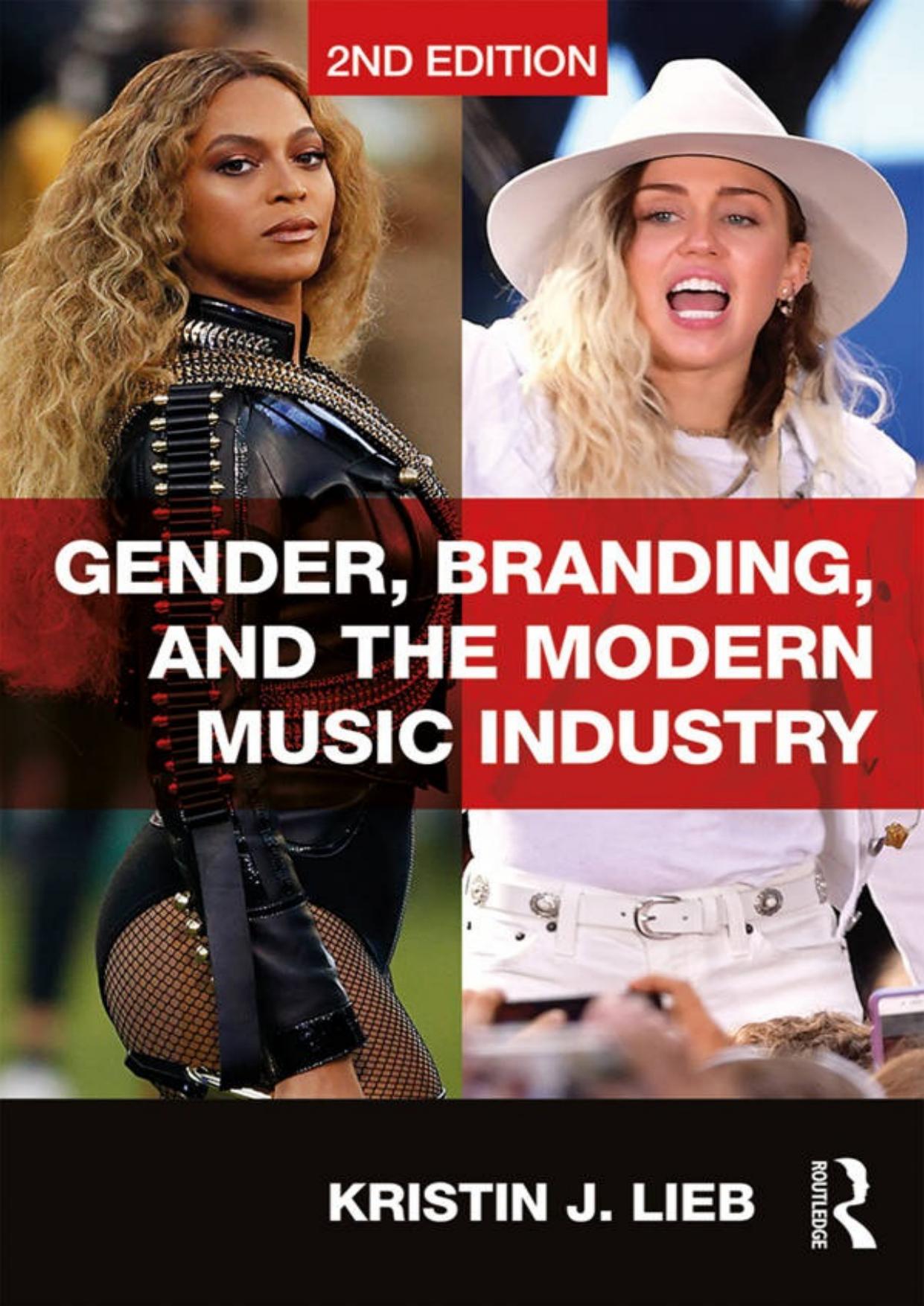 Gender, Branding, and the Modern Music Industry by Kristin J. Lieb