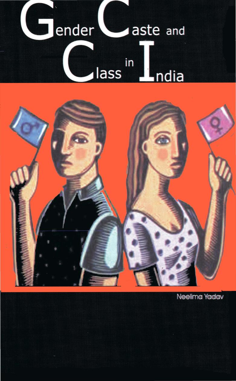 Gender, Caste and Class in India by Neelima Yadav