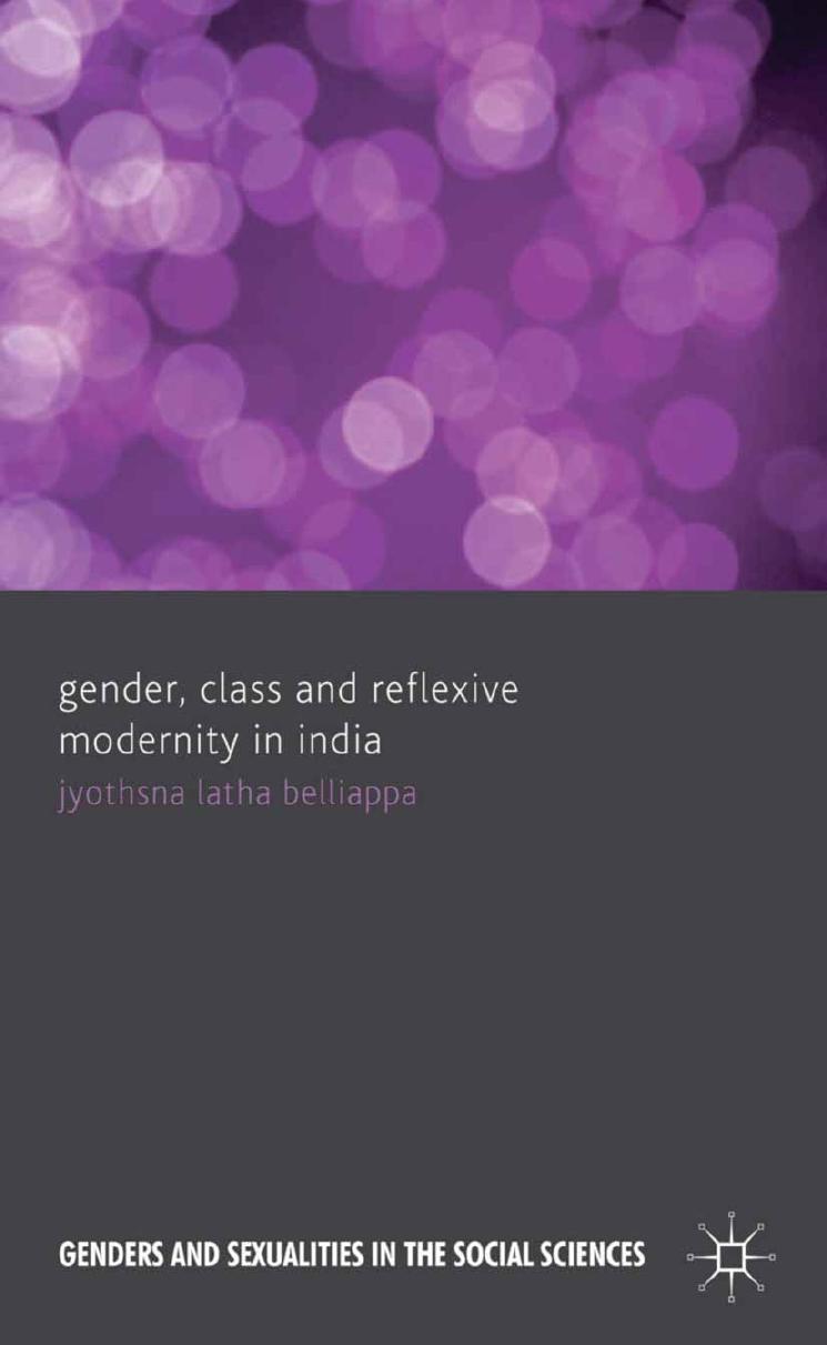 Gender, Class and Reflexive Modernity in India by Jyothsna Latha Belliappa (auth.)