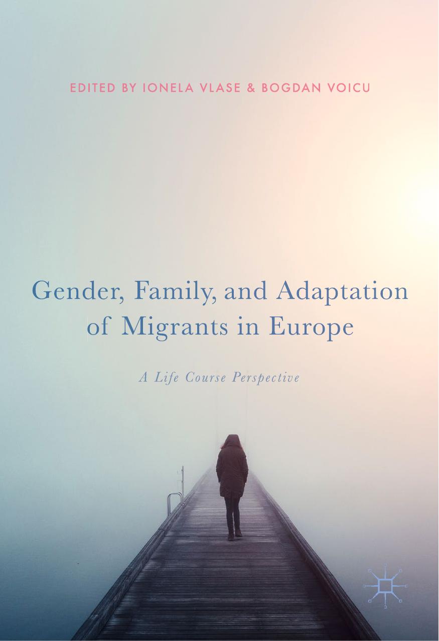 Gender, Family, and Adaptation of Migrants in Europe by Ionela Vlase Bogdan Voicu