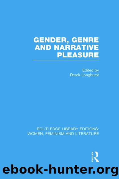 Gender, Genre and Narrative Pleasure by Longhurst Derek;