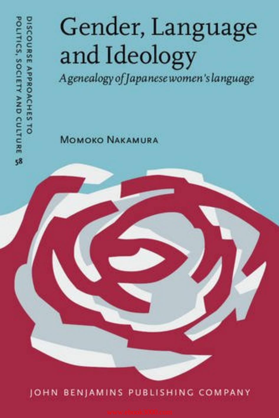 Gender, Language and Ideology: A genealogy of Japanese women's language by Unknow