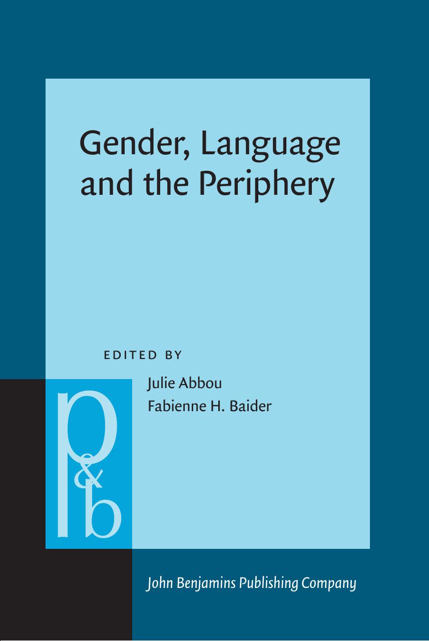Gender, Language and the Periphery : Grammatical and social gender from the margins by Julie Abbou; Fabienne H. Baider