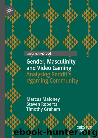 Gender, Masculinity and Video Gaming by Marcus Maloney & Steven Roberts & Timothy Graham