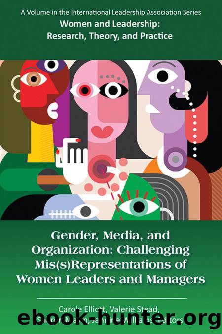 Gender, Media, and Organization : Challenging Mis(s)Representations of Women Leaders and Managers by Carole Elliott; Valerie Stead; Sharon Mavin