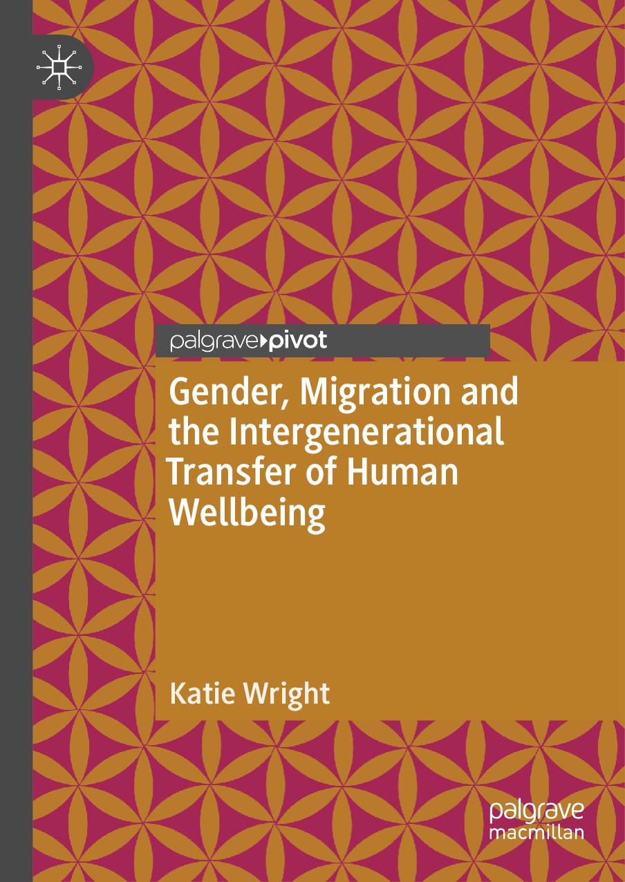 Gender, Migration and the Intergenerational Transfer of Human Wellbeing by Katie Wright