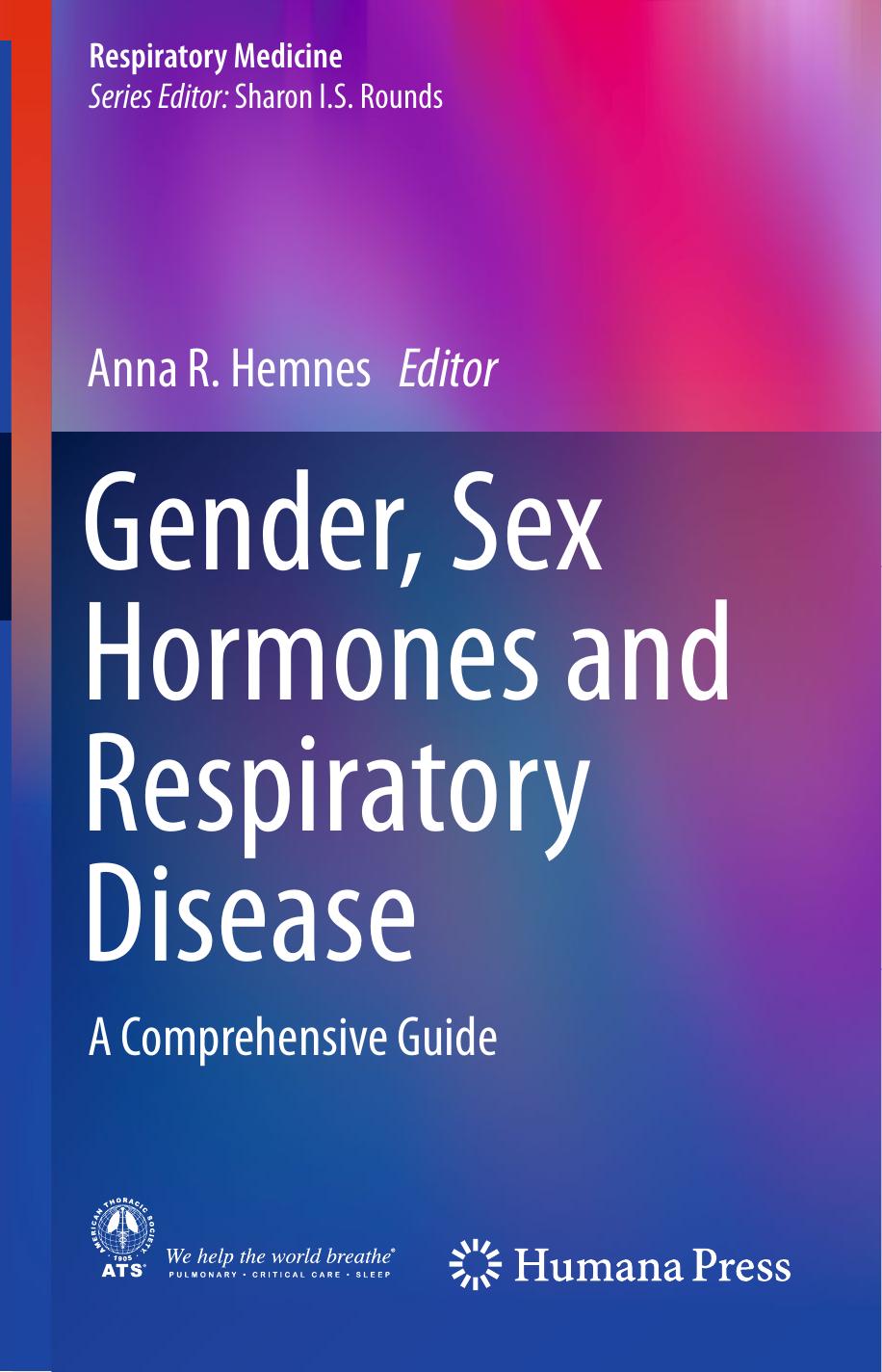 Gender, Sex Hormones and Respiratory Disease: A Comprehensive Guide by Anna R. Hemnes (eds.)