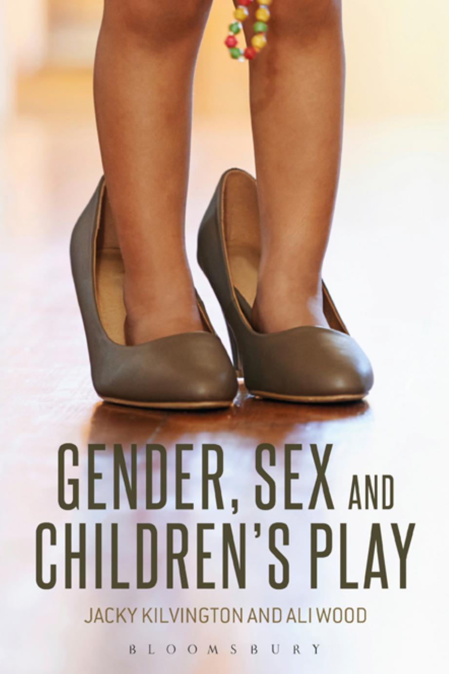 Gender, Sex and Children's Play by Kilvington Jacky; Wood Ali;
