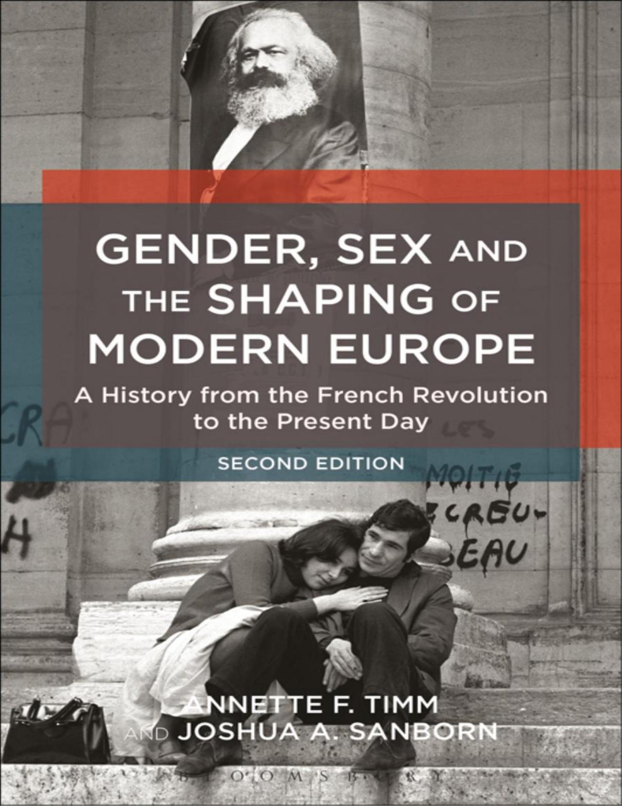 Gender, Sex and the Shaping of Modern Europe by Annette F. Timm & Joshua A. Sanborn