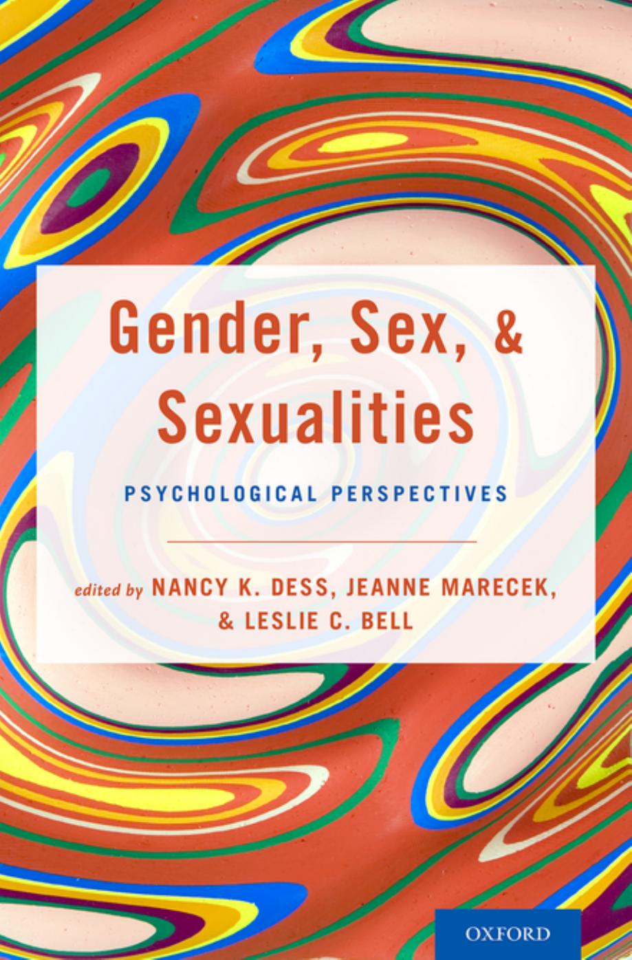 Gender, Sex, and Sexualities: Psychological Perspectives by Dess Nancy Kimberly (Editor) & Marecek Jeanne (Editor) & Bell Leslie C. (Editor)