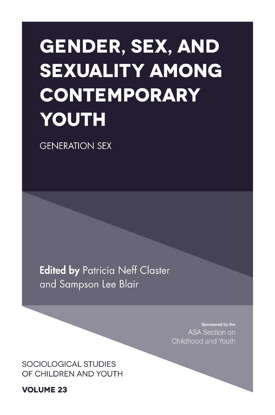 Gender, Sex, and Sexuality Among Contemporary Youth: Generation Sex by Patricia Neff Claster; Sampson Lee Blair (eds.)