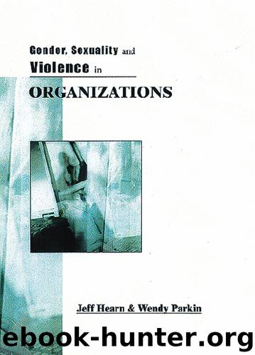 Gender, Sexuality and Violence in Organizations by Hearn Jeff R; Parkin Pauline Wendy; & Wendy Parkin