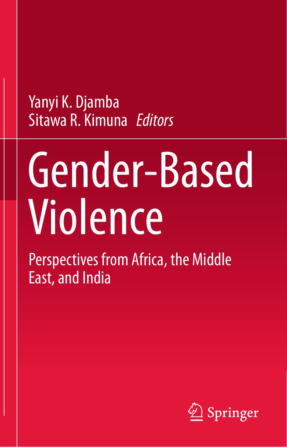 Gender-Based Violence: Perspectives from Africa, the Middle East, and India by Yanyi K. Djamba Sitawa R. Kimuna (eds.)