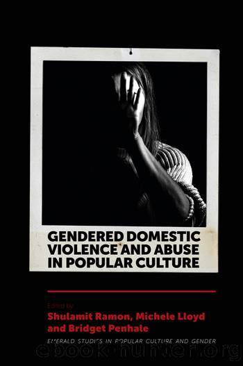 Gendered Domestic Violence and Abuse in Popular Culture by Shulamit Ramon Michele Lloyd Bridget Penhale