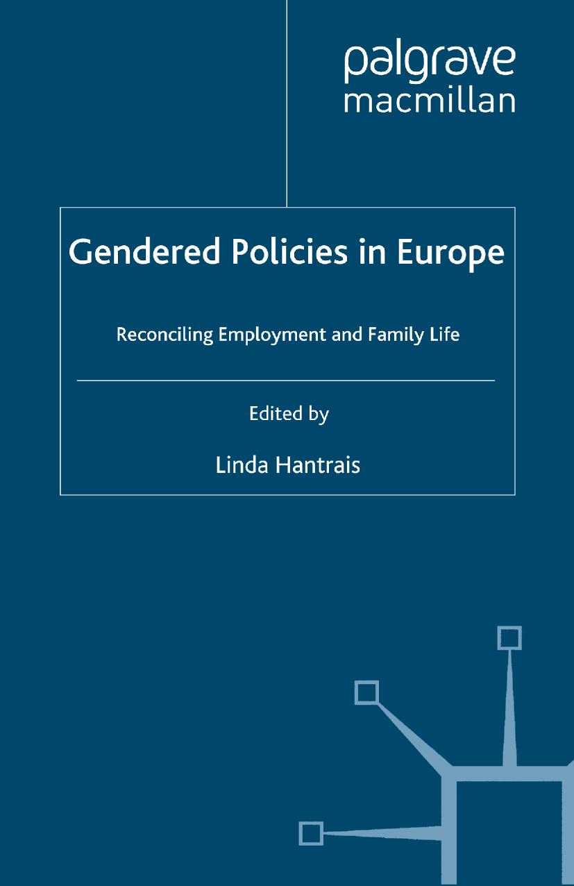 Gendered Policies in Europe: Reconciling Employment and Family Life by Linda Hantrais Jo Campling (eds.)