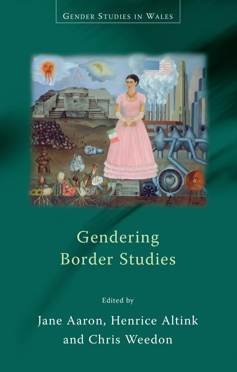 Gendering Border Studies by Jane Aaron; Henrice Altink; Chris Weedon