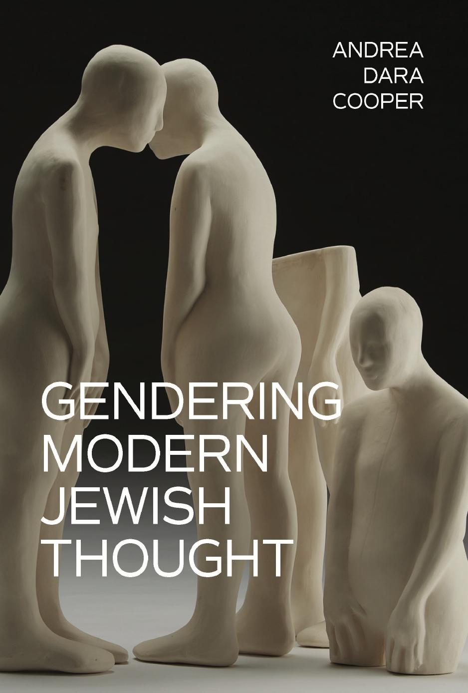 Gendering Modern Jewish Thought by Andrea Dara Cooper
