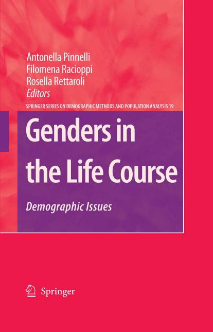 Genders in the Life Course: Demographic Issues (The Springer Series on Demographic Methods and Population Analysis, 19) by Antonella Pinnelli Filomena Racioppi Rosella Rettaroli