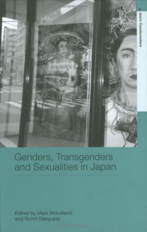 Genders, Transgenders and Sexualities in Japan (Asia's Transformations) by Mark McLelland Romit Dasgupta