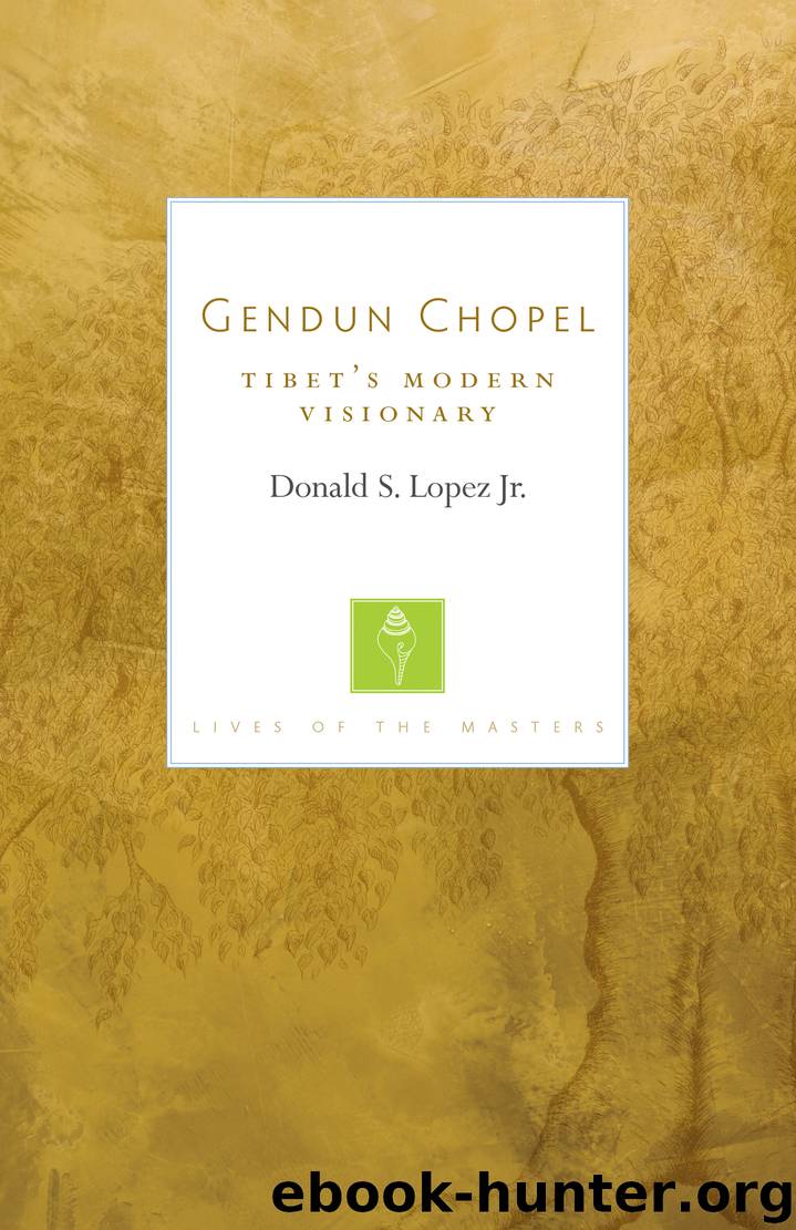 Gendun Chopel by Donald S. Lopez Jr