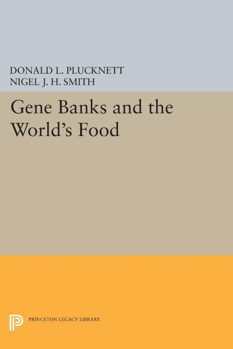 Gene Banks and the World's Food by Donald L. Plucknett