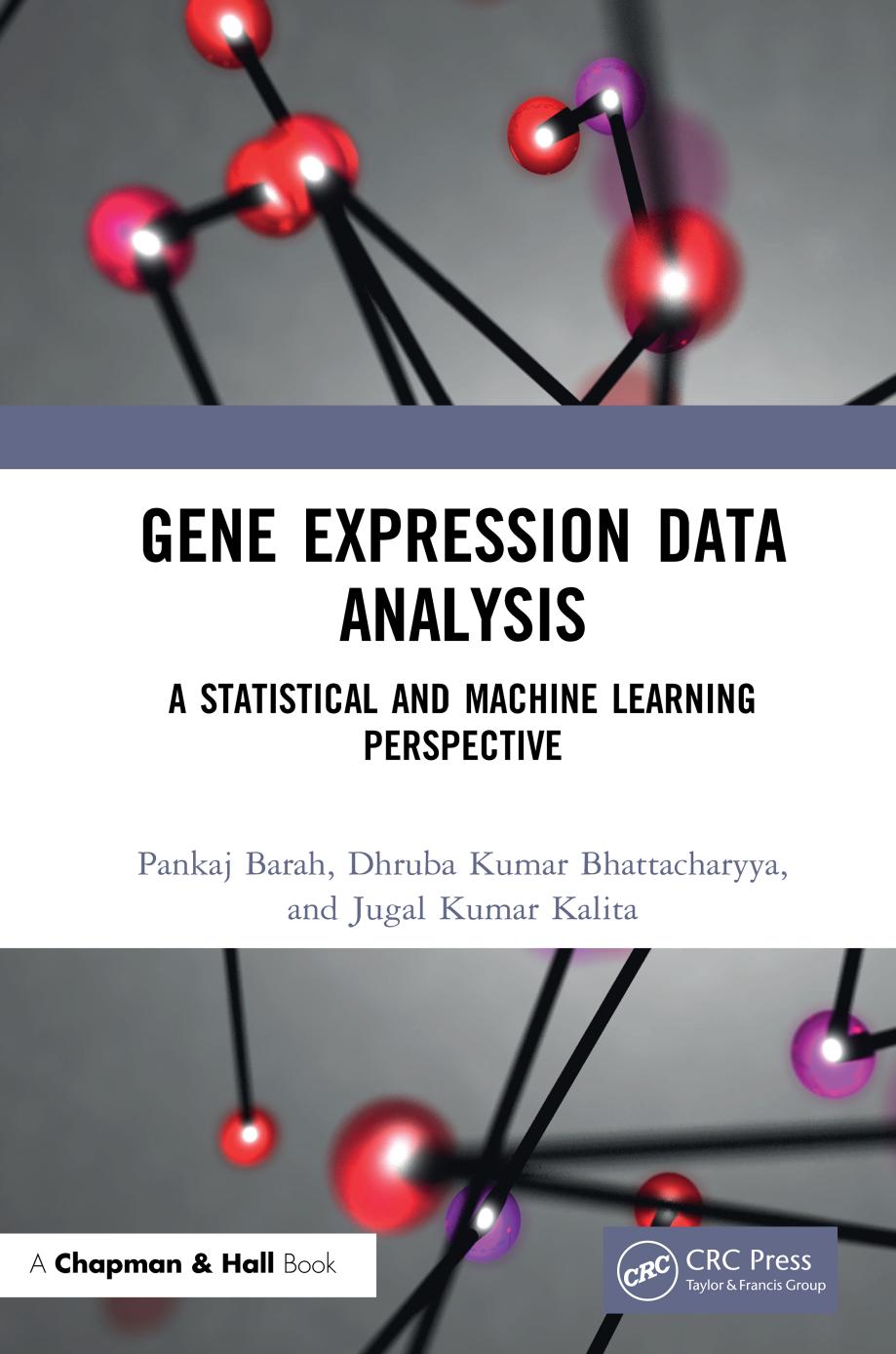 Gene Expression Data Analysis: A Statistical and Machine Learning Perspective by Pankaj Barah Dhruba Kumar Bhattacharyya Jugal Kumar Kalita