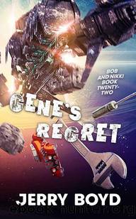 Gene's Regret (Bob and Nikki Book 22) by Jerry Boyd