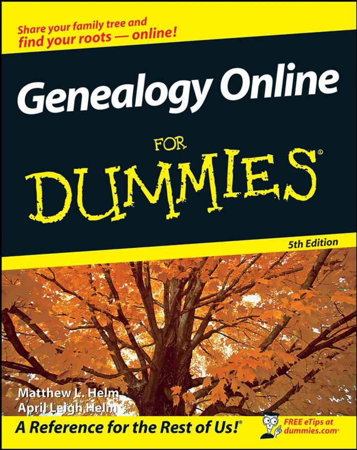 Genealogy Online For Dummies by Matthew L. Helm April Leigh Helm