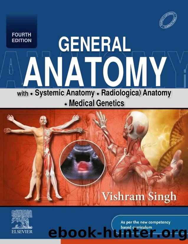 General Anatomy- with Systemic Anatomy, Radiological Anatomy, Medical Genetics - E-Book by Singh Vishram