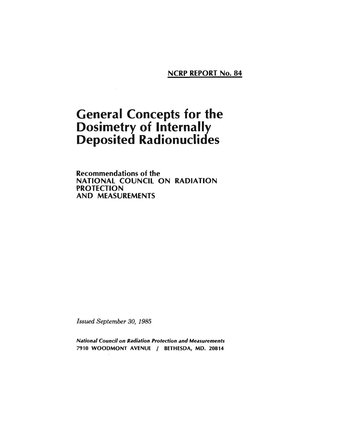 General Concepts for the Dosimetry of Internally Deposited Radionuclides (N C R P Report) (Report No. 084) by National Council on Radiation Protection