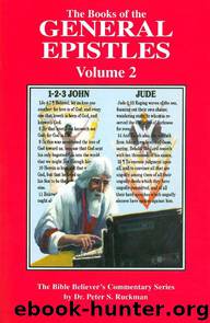 General Epistles Vol. 2 (1 - 2 - 3 John, Jude Commentary) (The Bible Believer's Commentary Series) by Ruckman Dr. Peter S