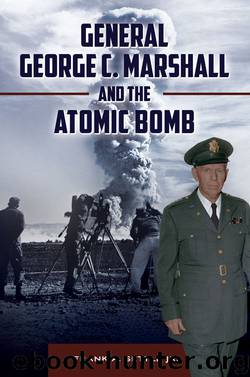 General George C. Marshall and the Atomic Bomb by Frank Settle