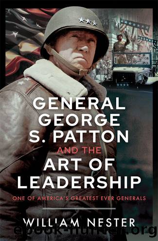 General George S. Patton and The Art of Leadership: One of Americaâs Greatest Ever Generals by Norman Ridley